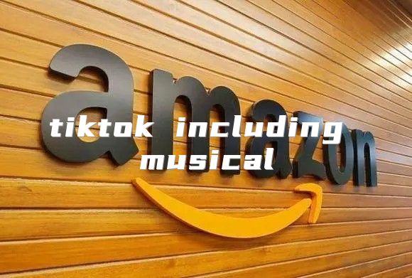 tiktok including musical