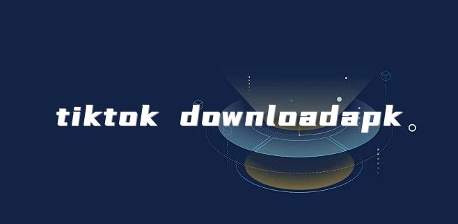 tiktok downloadapk