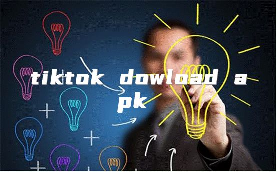 tiktok dowload apk 